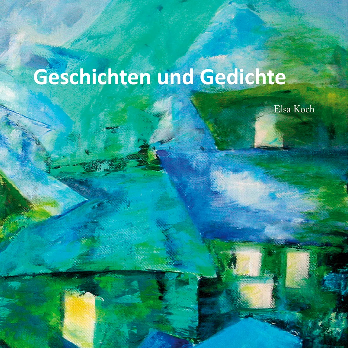 Buch Elsa Koch, Geschichten und Gedichte